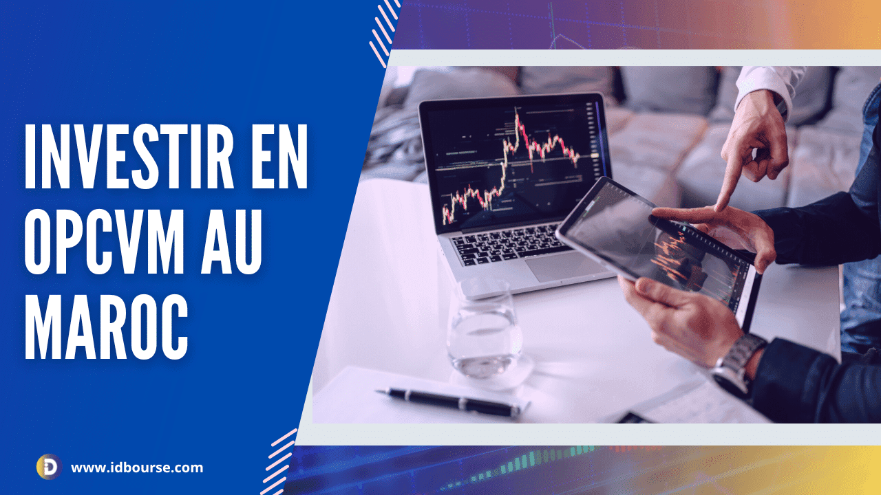 Tout savoir sur l’investissement en OPCVM au Maroc